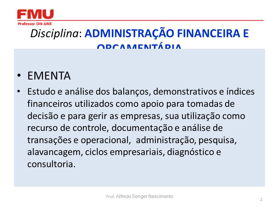 Disciplina: ADMINISTRAÇÃO FINANCEIRA E ORÇAMENTÁRIA