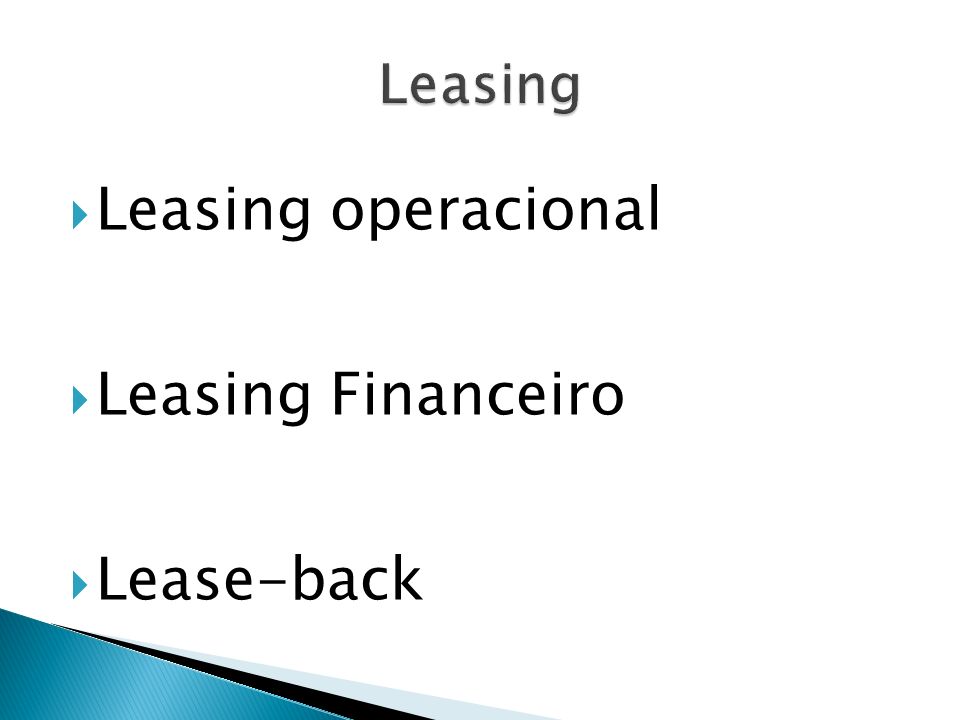 Leasing Leasing operacional Leasing Financeiro Lease-back