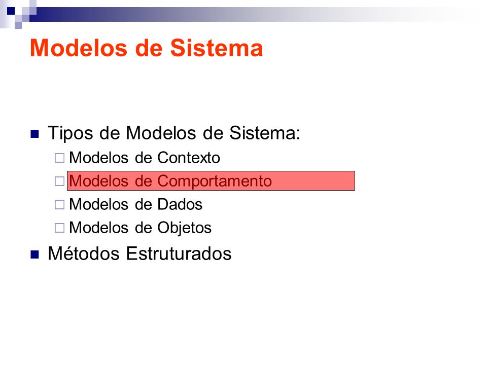 Modelos de Sistema Tipos de Modelos de Sistema: Métodos Estruturados