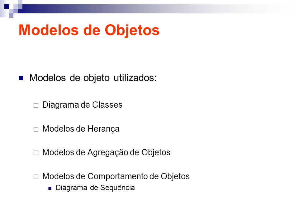 Modelos de Objetos Modelos de objeto utilizados: Diagrama de Classes