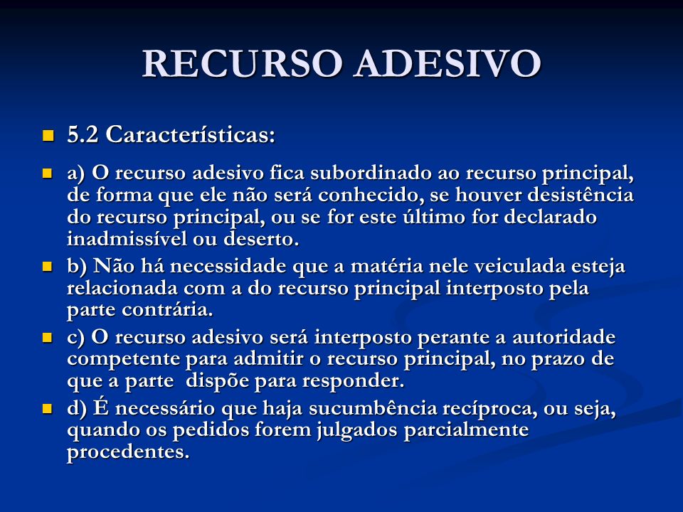 RECURSO ADESIVO 5.2 Características: