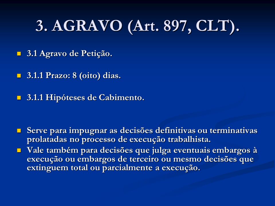 3. AGRAVO (Art. 897, CLT). 3.1 Agravo de Petição.