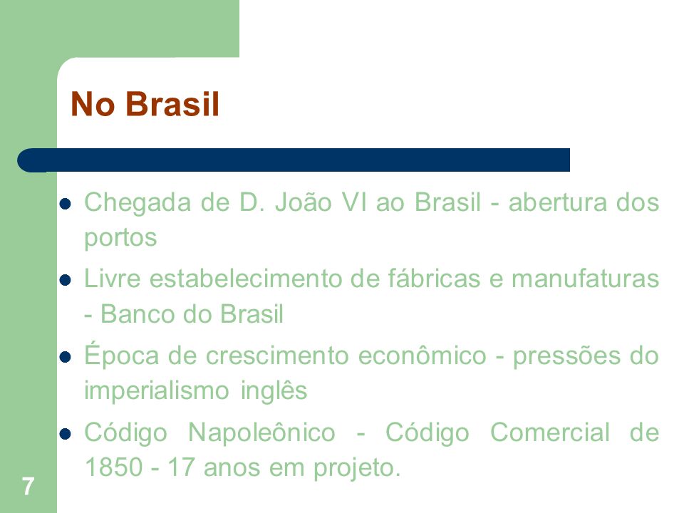 No Brasil Chegada de D. João VI ao Brasil - abertura dos portos