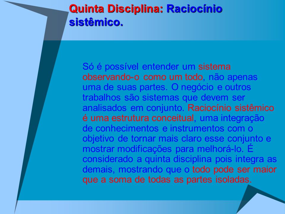 Quinta Disciplina: Raciocínio sistêmico.