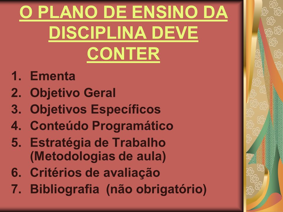 O PLANO DE ENSINO DA DISCIPLINA DEVE CONTER