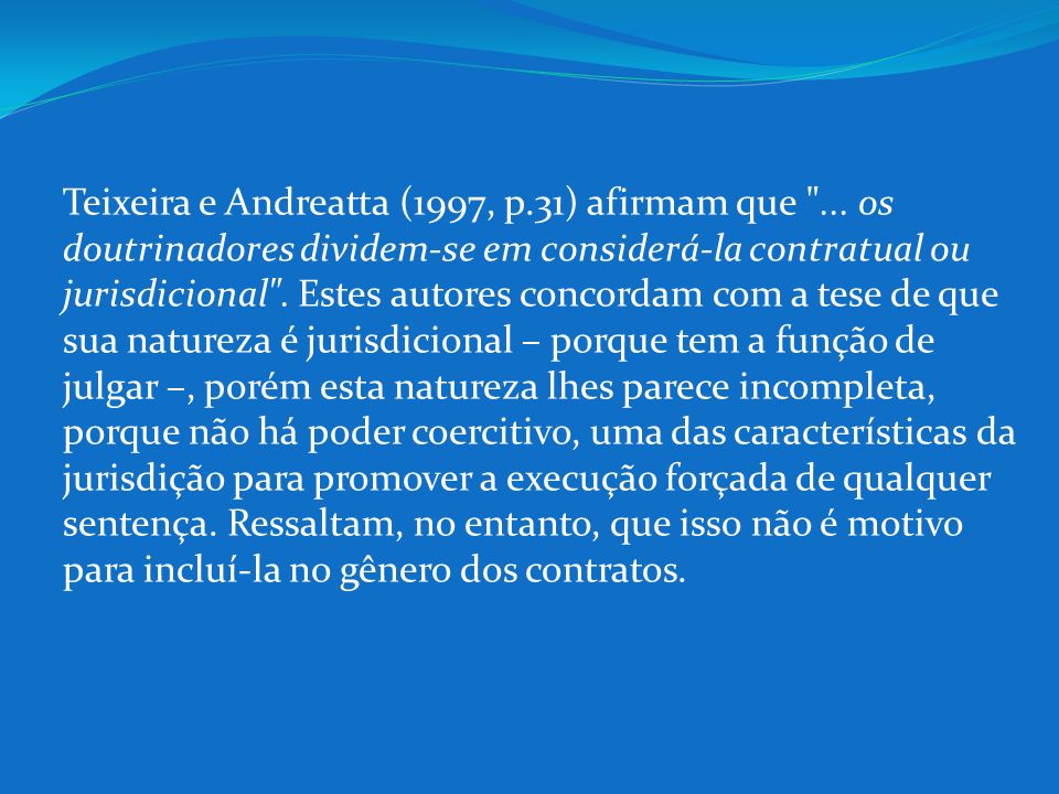 Teixeira e Andreatta (1997, p. 31) afirmam que