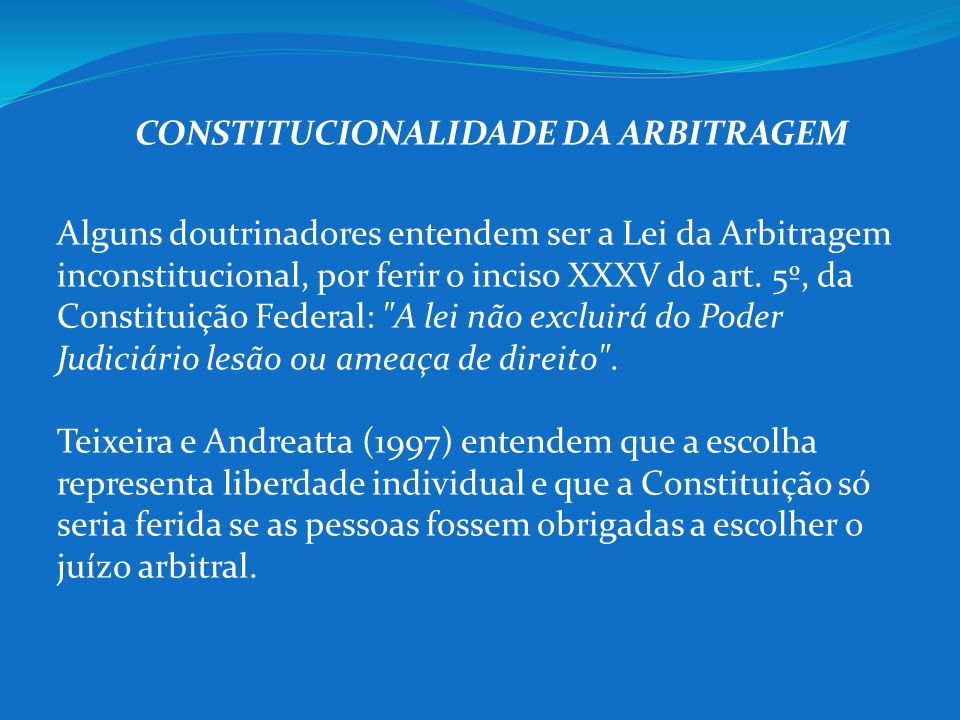 CONSTITUCIONALIDADE DA ARBITRAGEM