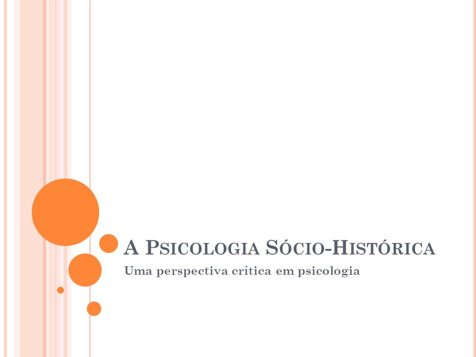 A Psicologia Sócio-Histórica