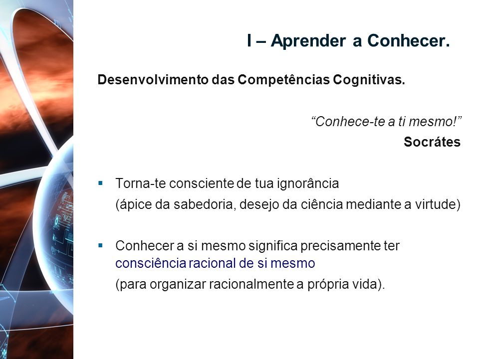 I – Aprender a Conhecer. Desenvolvimento das Competências Cognitivas.