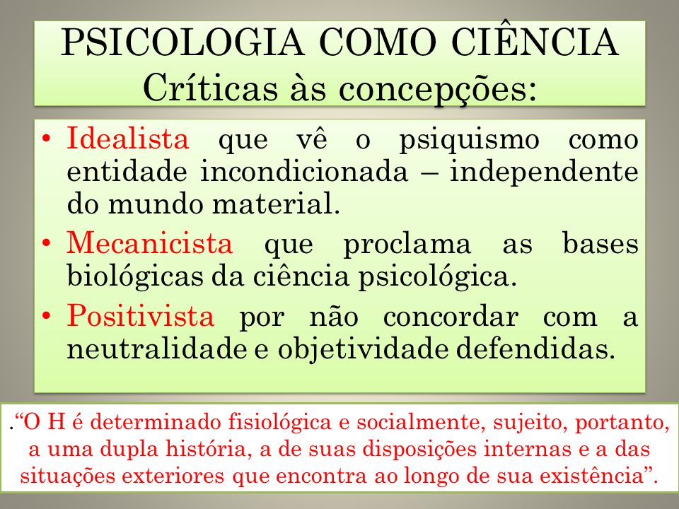 PSICOLOGIA COMO CIÊNCIA Críticas às concepções: