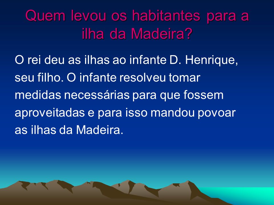 Quem levou os habitantes para a ilha da Madeira