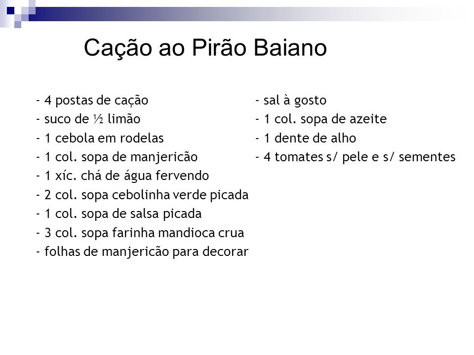 Cação ao Pirão Baiano - 4 postas de cação - sal à gosto