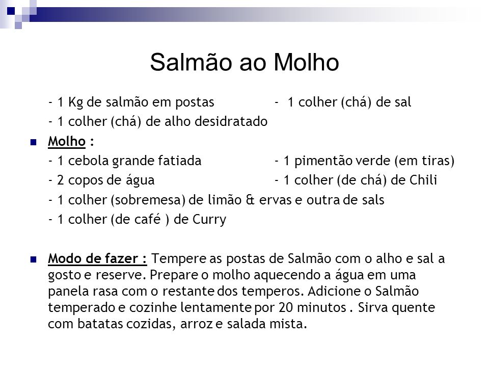 Salmão ao Molho - 1 Kg de salmão em postas - 1 colher (chá) de sal