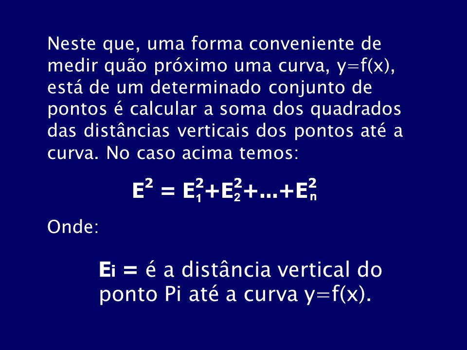 Ei = é a distância vertical do ponto Pi até a curva y=f(x).