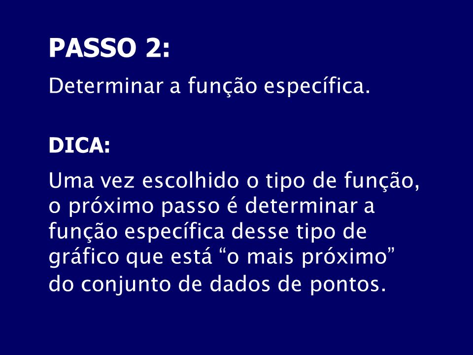 PASSO 2: Determinar a função específica. DICA: