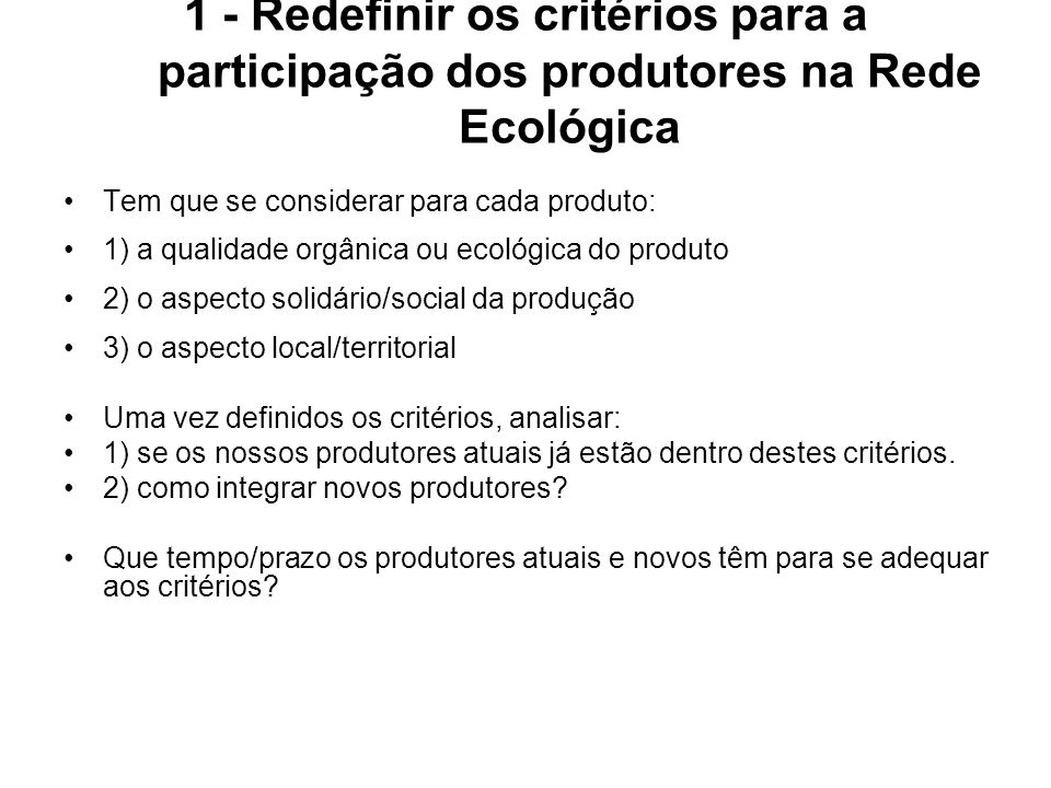 1 - Redefinir os critérios para a participação dos produtores na Rede Ecológica